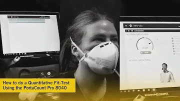 How to Do a Quantitative Fit Test Using the PortaCount Pro (8040)